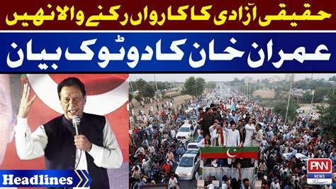 Imran Khan Big Statement 12 00 PM Headlines PTI Long March Latest