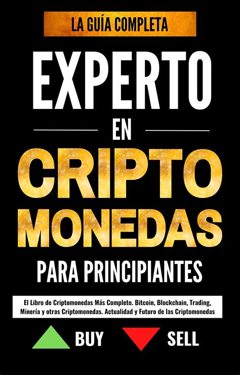 Experto En Criptomonedas Para Principiantes El Libro De Criptomonedas