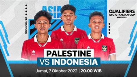 HASIL AKHIR SKOR Palestina Vs Indonesia Di Kualifikasi Piala Asia U17