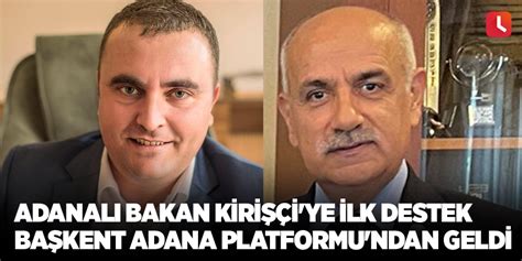 Adanal Bakan Kiri I Ye Ilk Destek Ba Kent Adana Platformu Ndan Geldi