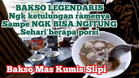 Terenak Se Jakarta Bakso Mas Kumis Djarum Slipi Ini Baru Bakso