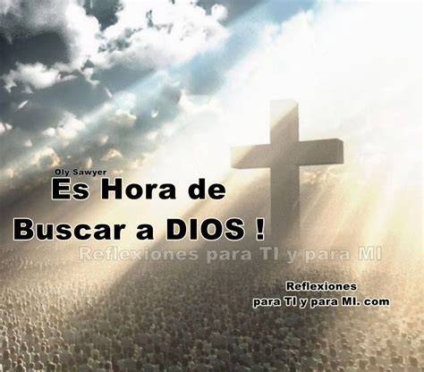 Es Hora De Buscar A DIOS Buscando A Dios Dios Mensaje De Dios