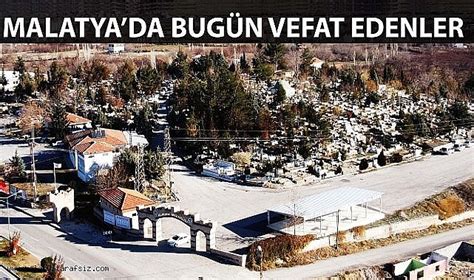 Mart Malatya Da Vefat Edenler Malatya Vefat Malatya Tarafs Z