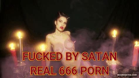 Fucked By Satan Real 666 Porn Part 2 Lady Mesmeratrix Fucks Your