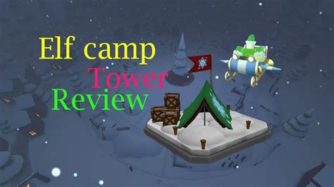 Elf Camp Tower Review Tds Youtube