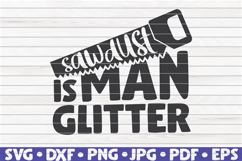 Sawdust Is Man Glitter Svg Fathers Day By Hqdigitalart Thehungryjpeg