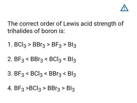 The Correct Order Of Lewis Acid Strength Of Trihalides Of Boron Is 1