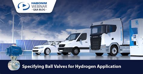 Specifying Ball Valves for Hydrogen Applications