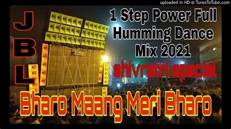 Bharo Maang Meri Bharo 1 Step Power Full Humming Dance Mix 2021 Dj Dd