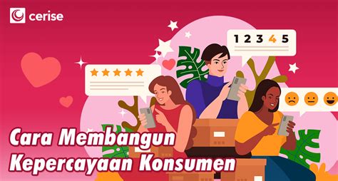 Cara Membangun Kepercayaan Konsumen Pt Cerise