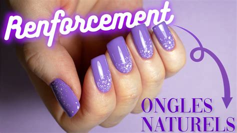 Comment Faire Un Renforcement Sur Ongles Naturels Application