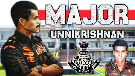 Indian Army To Nsg Journey Of Major Sandeep Unnikrishnan Youtube