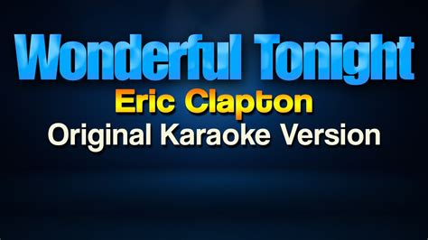 Eric Clapton Wonderful Tonight Karaoke Version Hd Youtube