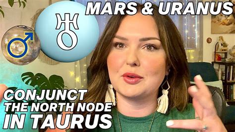 Uranus And Mars Conjunct The North Node In Taurus Youtube