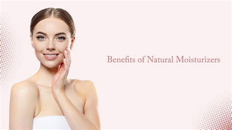 Benefits Of Natural Moisturizers Savarnasmantra