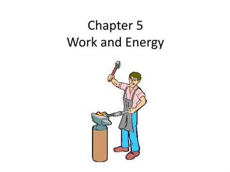 Ppt Chapter 5 Work And Energy Powerpoint Presentation Free Download Id 9390358