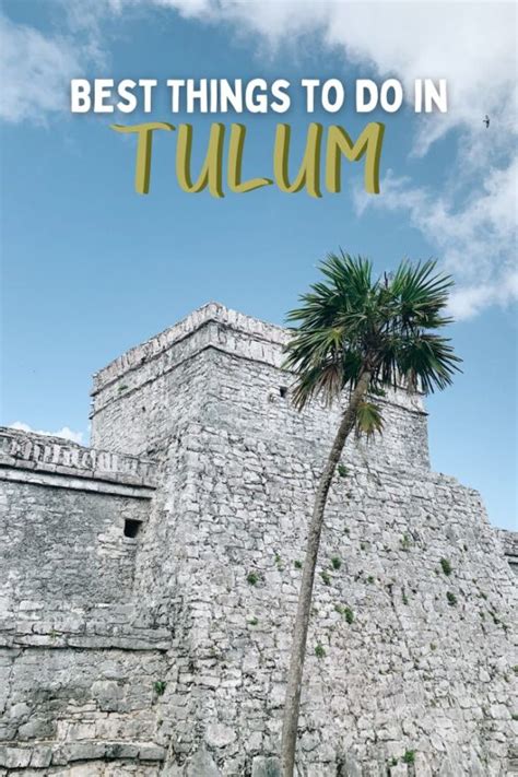 12 Best Things To Do In Tulum Must See Attractions