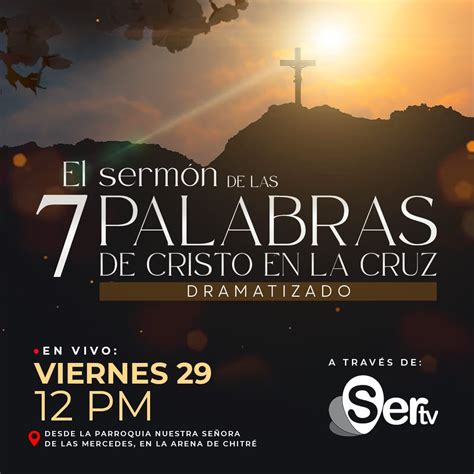 Sertv Presenta El Serm N De Las Siete Palabras De Cristo En La Cruz