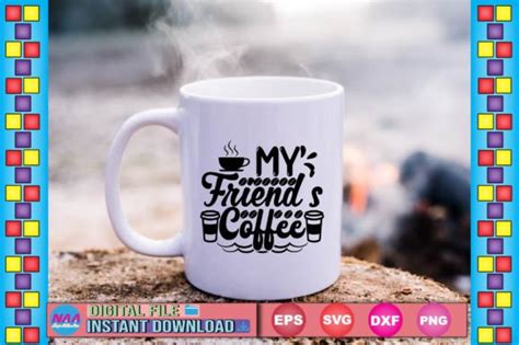 My Friends Coffee Graphic By Nargisakhterasa · Creative Fabrica