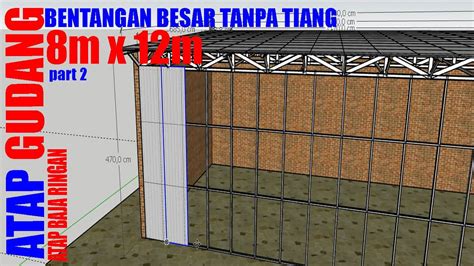 Ini Atap Gudang Baja Ringan Bentangan Besar Tanpa Tiang 8m X 12m Part