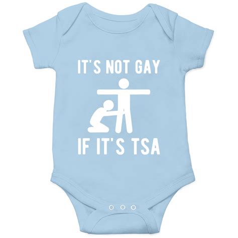 Distressed It Is Not Gay If Its TSA Security Onesies Sold By MiracleTee
