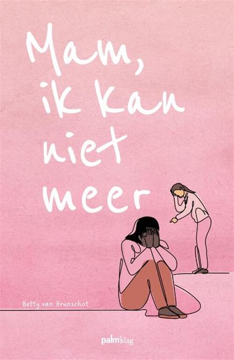 Mam Ik Kan Niet Meer Betty Van Brunschot Boek Bruna