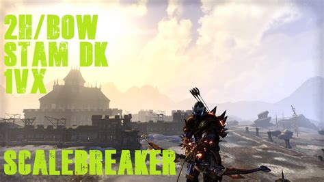 ESO PVP 2H BOW STAM DK 1VX SCALEBREAKER YouTube