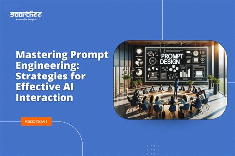 Mastering Prompt Engineering Strategies For Effective Ai Interaction