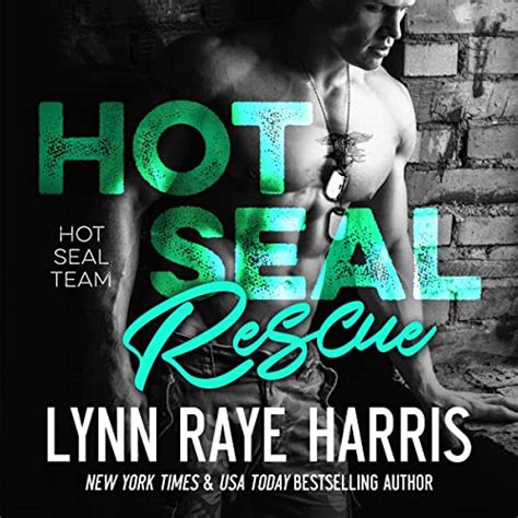 Amazon Hot Seal Rescue Hot Seal Team Book Audible Audio Edition Lynn Raye Harris