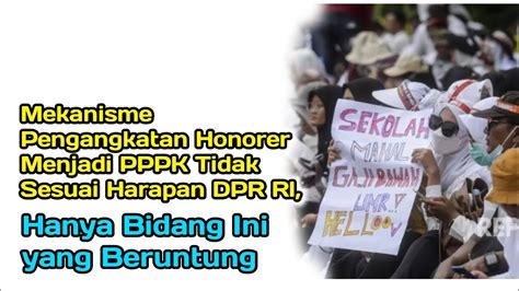 Mekanisme Pengangkatan Honorer Menjadi Pppk Tidak Sesuai Harapan Dpr Ri