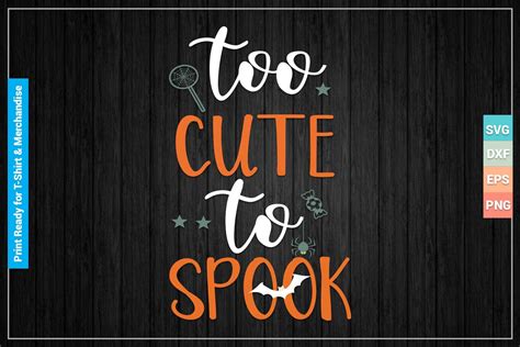 Too Cute To Spook Svg Printable Files Graphic By Svgitems Creative