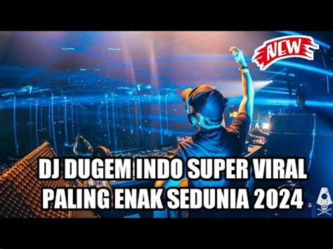 Dj Dugem Indo Super Viral Sedunia Breakbeat Paling Enak Full