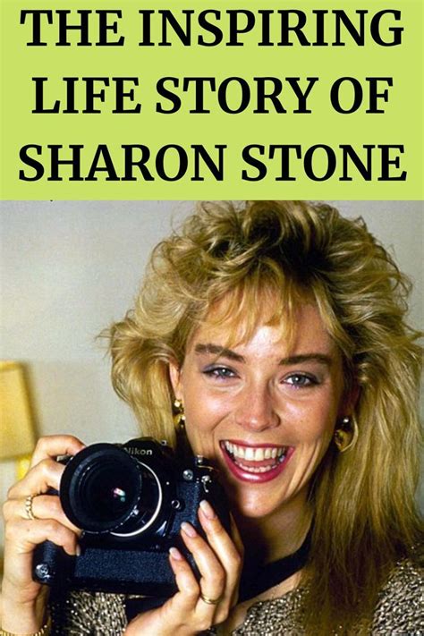 The inspiring Life Story of Sharon Stone | Sharon stone, Life stories ...