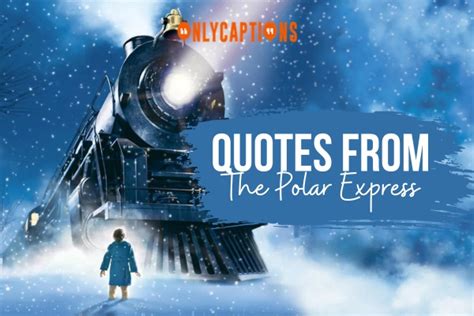 750 Quotes From The Polar Express To Discover The Warmth In 2024