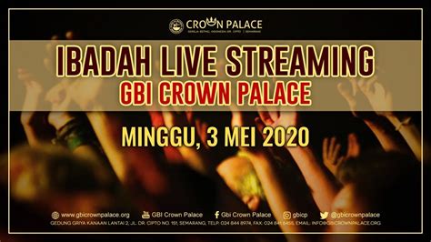 Ibadah Live Streaming Gbi Crown Palace Minggu Mei Youtube