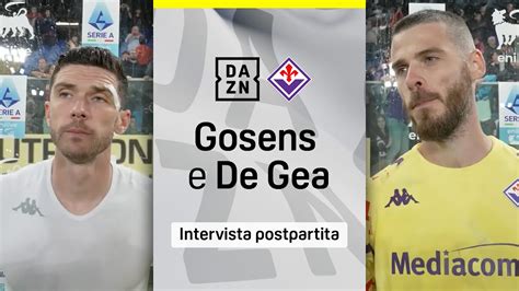 Gosens De Gea Uno Dei Migliori Al Mondo Interviste Serie A