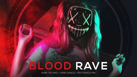 Dark Techno Hard Dance Psytrance Mix Blood Rave Vol Edm Party