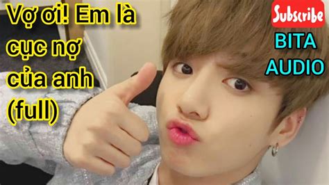 Vợ ơi Em là cục nợ của anh Truyện gay Truyện đam mỹ YouTube