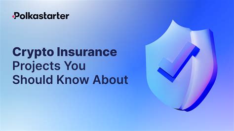 Crypto Insurance Projects You Should Know About