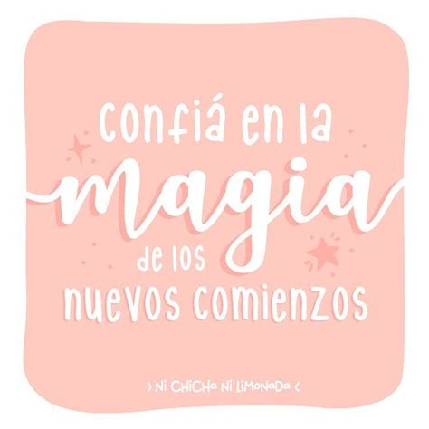 Confi En La Magia De Los Nuevos Comienzos Nuevo Comienzo Frases