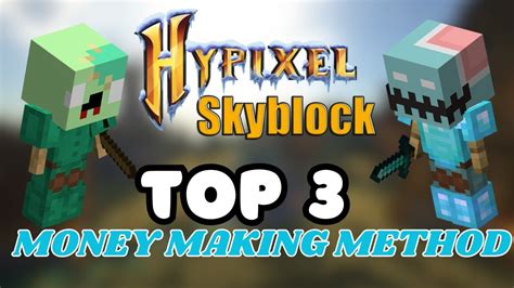 Top Three New Best Money Making Method In Hypixel Skyblock II Make