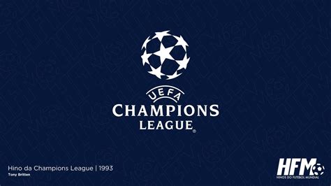 Hino Da Champions League Hino Oficial Da Liga Dos Campe Es Da Uefa