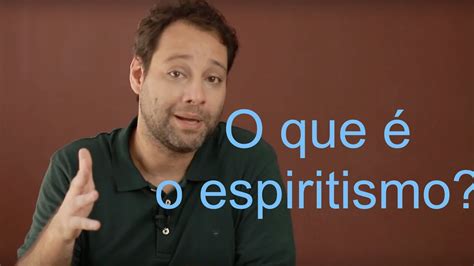 O Que O Espiritismo Youtube