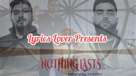 Nothing Lasts Karan Aujla Divine New Punjabi Lyrics By Lyrics Lover Youtube