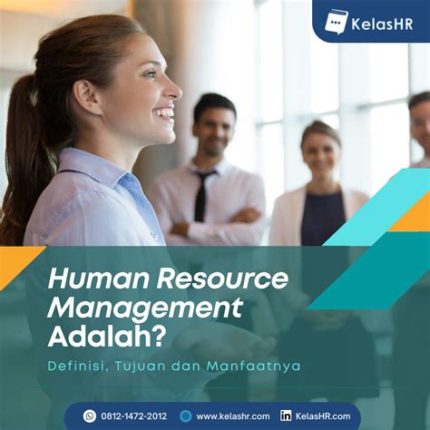 Human Resource Management Adalah Definisi Tujuan Dan Manfaatnya