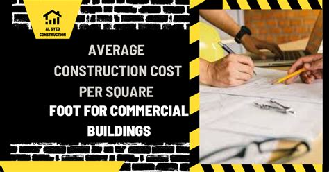 Average Construction Cost Per Square Foot For Commercial Buildings