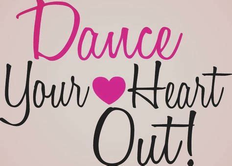 Slogans For Dance Ideas Dance Dance Quotes Dance Life