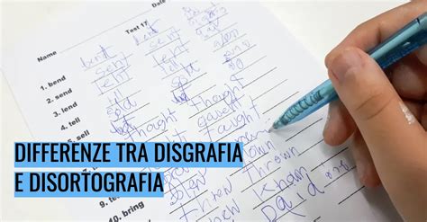 Differenze Tra Disgrafia E Disortografia Psicologia E Apprendimento