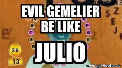 Meme Personalizado Evil Gemelier Be Like Julio