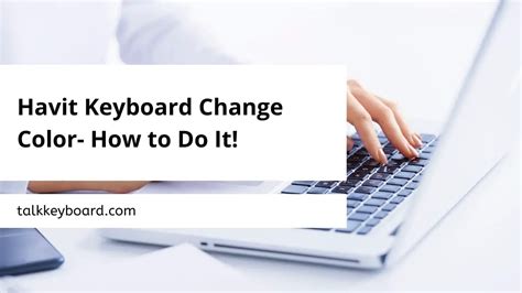 Havit Keyboard Change Color- How to Do It! - talkkeyboard.com